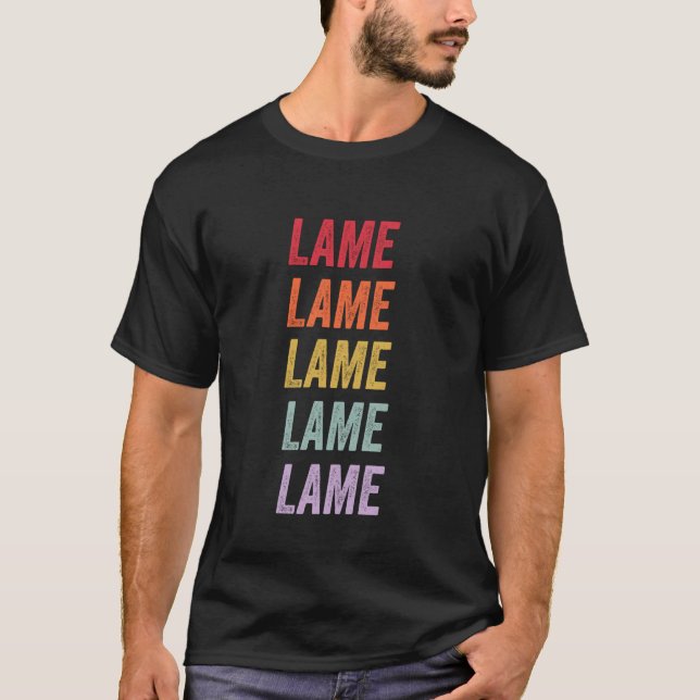 Lame T-Shirt (Front)