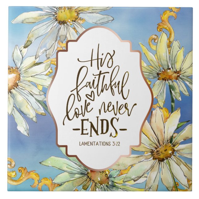 Lamentations 3:22 His Faithful Love Never Ends Ceramic Tile (Front)
