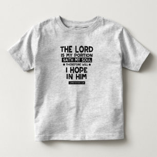 Lamentations 3:24 The Lord is My Portion Quotes Toddler T-Shirt