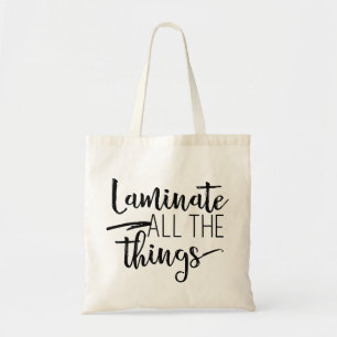 Laminate All The Things Tote Bag