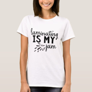 Laminating is my Jam! T-Shirt