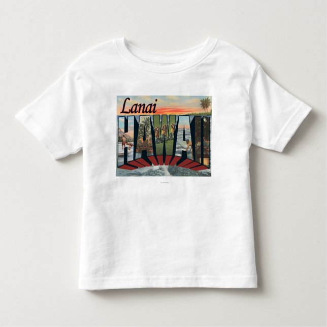 Lanai, HawaiiLarge Letter ScenesLanai, HI Toddler T-Shirt (Front)