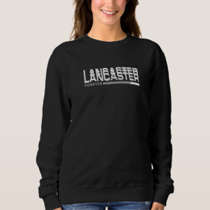 Lancaster Forever Resident California Ca Vacation Sweatshirt