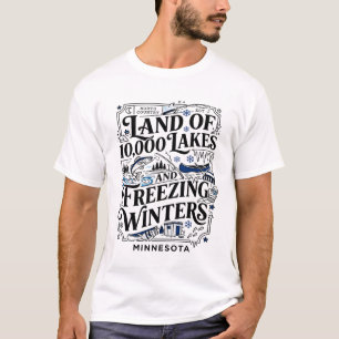 Land Of Ten Thousand Lakes Minnesota Winters T-Shirt