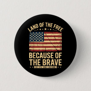Land Of The Because Brave 1776 2026 Usa 250 Years 6 Cm Round Badge