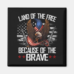 Land of the because of the brave memorial day Land Magnet