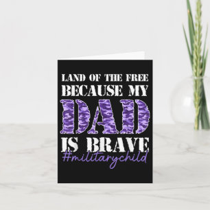 Land Of The Free Because My Daddy Is Brave Militar Card