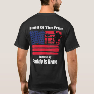 Land Of The Free Because My Daddy Is Brave Militar T-Shirt