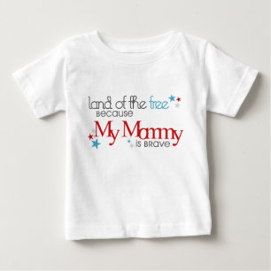 Land of the Free, Because my Mummy is Brave Baby T-Shirt