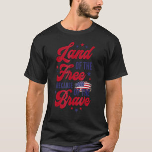 Land Of The Free Because Of Brave Eagle Us Flag Me T-Shirt