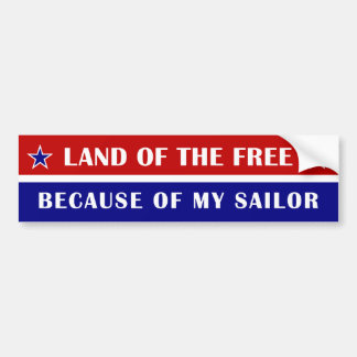 Land of The Free Because of My Sailor Bumper Sticker