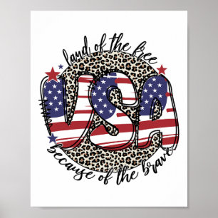 Land Of The Free Because Of The Brave 4th July Leo Poster