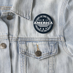 Land Of The Free Because Of The Brave 4th of july 6 Cm Round Badge