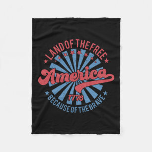 Land Of The Free Because Of The Brave 4th Of July Fleece Blanket