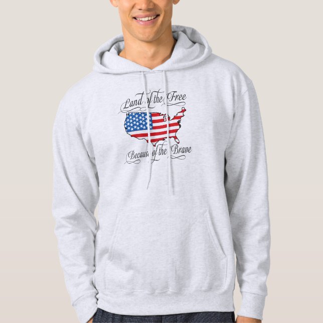 Land of the Free because of the Brave Patriotic US Hoodie (Front)