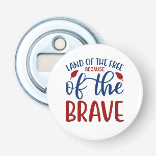Land of the Free Because of the Brave Red Blue Bottle Opener