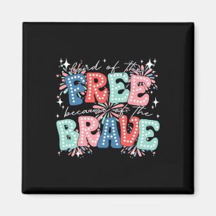 Land Of The Free Because Of The Brave Retro 4th Of Magnet