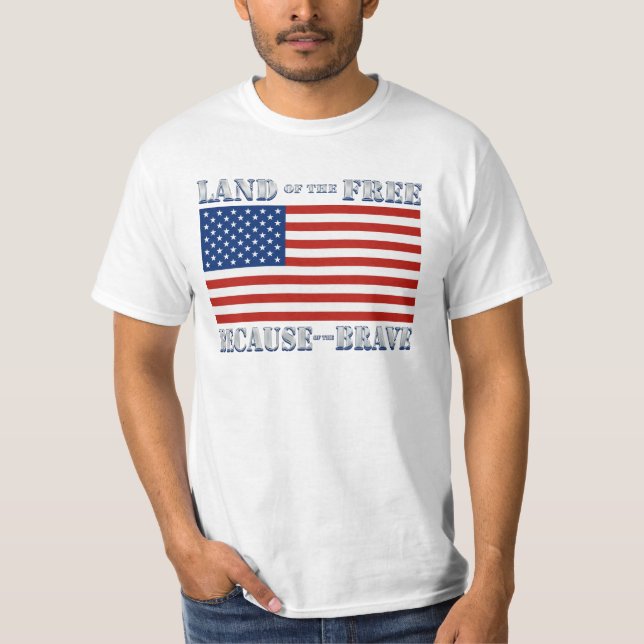 Land Of The Free Because Of The Brave T-shirt (Front)