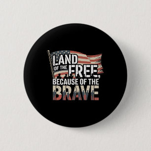 Land Of The Free Because Of The Brave Usa 250th Mi 6 Cm Round Badge