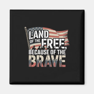 Land Of The Free Because Of The Brave Usa 250th Mi Magnet
