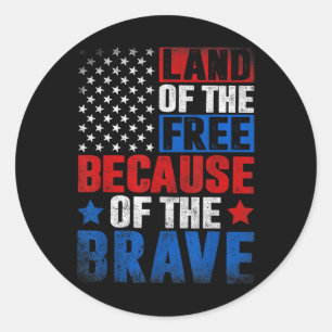 Land Of The Free Because Of The Brave Usa Flag Classic Round Sticker