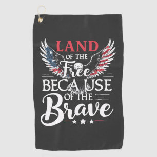 Land of The Free Because of The Brave Veteran's Golf Towel