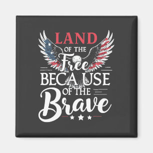 Land of The Free Because of The Brave Veteran's Magnet