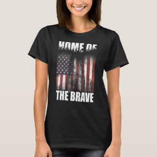 Land Of The Free Home Of The Brave 4th Of July Ame T-Shirt