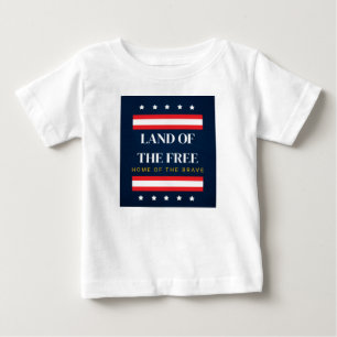 Land of the Free Home of the Brave 4th of July Baby T-Shirt
