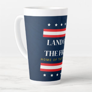 Land of the Free Home of the Brave 4th of July Latte Mug