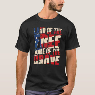 Land Of The Free Home Of The Brave T-Shirt