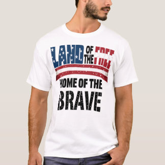 Land of the Free Home of the Brave T-Shirt