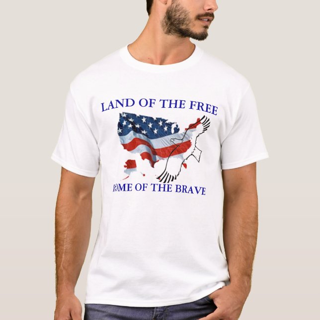 Land of the Free Home of the Brave T-Shirt (Front)
