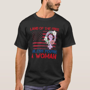 Land Of The Free Unless You're A Woman Vintage Equ T-Shirt
