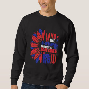 Land Of The Freebecause Of The Brave Memorial Day Sweatshirt