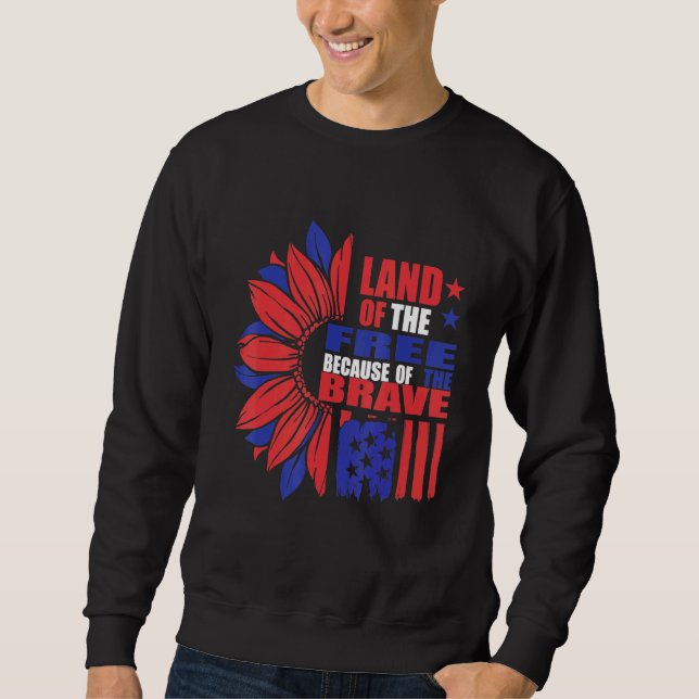 Land Of The Freebecause Of The Brave Memorial Day  Sweatshirt (Front)