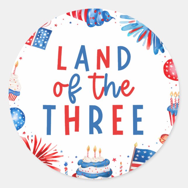 Land Of The Three 4th of July 3rd Birthday Party Classic Round Sticker (Front)