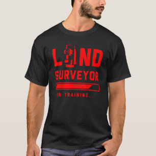 Land Surveying Training Surveyor T-Shirt