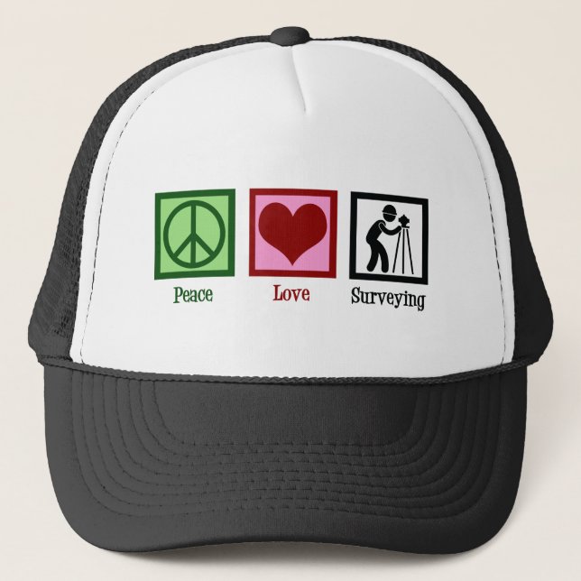 Land Surveyor Peace Love Surveying Company Trucker Hat (Front)