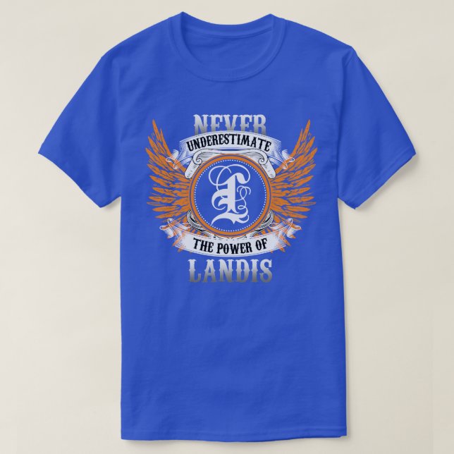 Landis Name Shirt Never Underestimate The Power Of (Design Front)