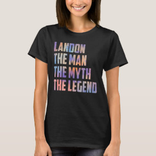 Landon The Man The Myth The Legend Fathers Day Son T-Shirt