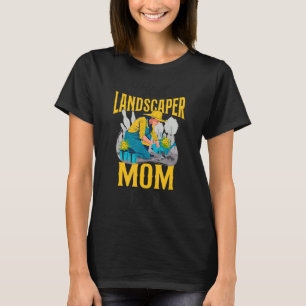 Landscaper Landscaping Landscape Architect Mum Mot T-Shirt