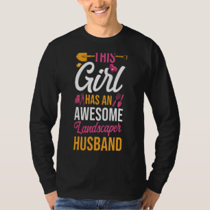Landscaper Landscaping Landscape Architect Wife Hu T-Shirt