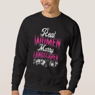 Landscaper Landscaping Landscape Architect Wife Ma Sweatshirt