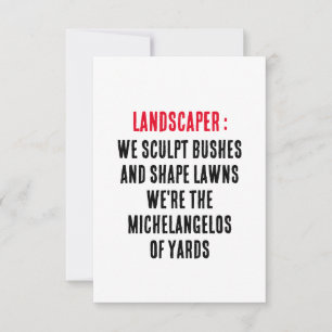 Landscaper We sculpt bushes and shape lawns Thank You Card