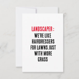 Landscaper We're like hairdressers for lawns Thank You Card