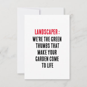 Landscaper We're the green thumbs that make your g Thank You Card