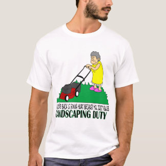 Landscaping Duty T-Shirt