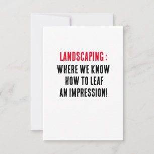 Landscaping Where we know how to leaf an impressi Thank You Card
