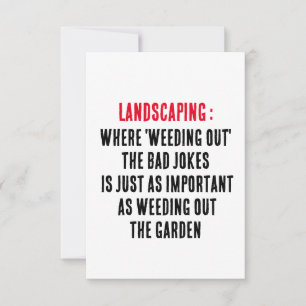 Landscaping Where 'weeding out' the bad jokes is j Thank You Card